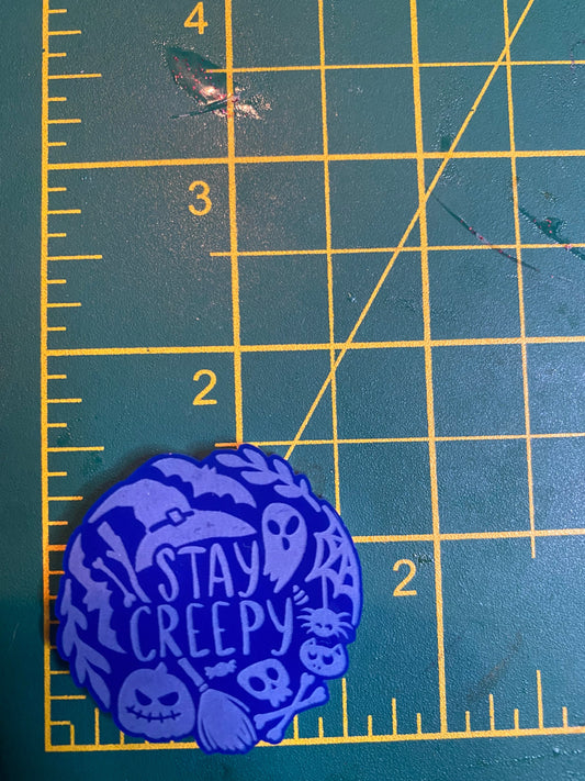 1.5” Stay Creepy Silicone Mould